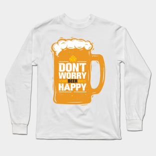 Don't Worry Beer Happy - Funny Taglines Gifts & Merchandise for Sale Long Sleeve T-Shirt